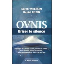 Ovnis : Briser Le Silence - Révélations Des Lanceurs D'Alerte, Agences De L'Ombre, Rétro-ingénierie,