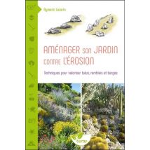 Aménager Son Jardin Contre L'Érosion : Techniques Pour Valoriser Talus, Remblais Et Berges
