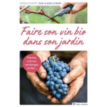 Faire Son Vin Bio Dans Son Jardin
