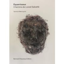 Équarrisseur : Chemins De Lionel Sabatté