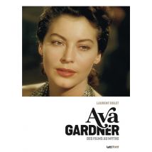 Ava Gardner : Des Films Au Mythe