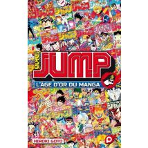 Jump - L'Âge D'Or Du Manga