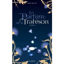 La Couleur Du Mensonge Tome 2 : Le Parfum De La Trahison