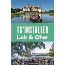 Les Guides S'Installer À : Loir & Cher