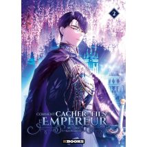 Comment Cacher Le Fils De L'Empereur Tome 2