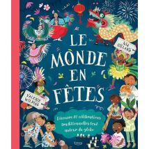 Le Monde En Fêtes : Découvre 20 Célébrations Traditionnelles Tout Autour Du Globe
