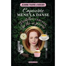 Capucine Mène La Danse : Dentelles, Cercueil Et Thé Au Jasmin