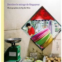 Derrière Le Mirage De Singapour : Photographies De Ng Shi Wen