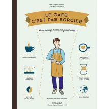Le Café, C'Est Pas Sorcier : Faire Son Café Mieux Que Grand-mère