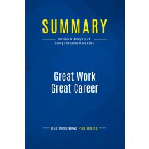 Summary: Great Work Great Career : Review And Analysis Of Covey And Colosimo's Book