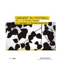 L'Argent Du Football Tome 3 : Le Football Féminin