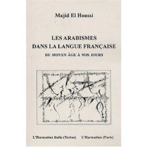 Les Arabismes Dans La Langue Française - Du Moyen Âge À Nos Jours