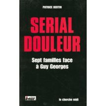Serial Douleur Sept Familles Face À Guy Georges