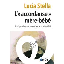 L'accordanse Mère-bébé : Un Dispositif De Soin Et De Recherche En Périnatalité