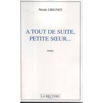 À Tout De Suite, Petite Soeur...