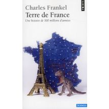 Terre De France - Une Histoire De 500 Millions D'Années