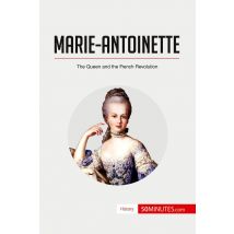 Marie-antoinette : The Queen And The French Revolution