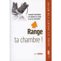 Range Ta Chambre. Comment Convaincre Les Enfants De Faire Ce Qu'ils Détestent
