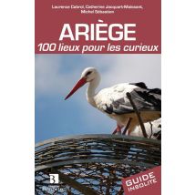 Ariege 100 Lieux Pour Les Curieux