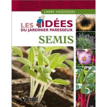 Semis - Les Idees Du Jardinier Paresseux