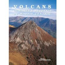 Volcans Celebres Et Meconnus Du Massif Central