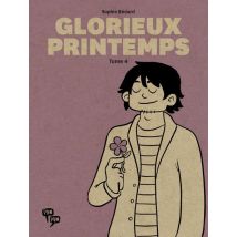 Glorieux Printemps T.4