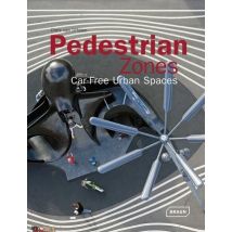 Pedestrian Zones - Car Free Urban Spaces