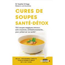 Cures De Soupes Santé-detox - 100 Soupes Magiques Minceur, Anti-insomnie, Antiballonnements... Pour Préserver Sa Santé !