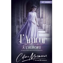Nos Amours Interdits Tome 3 : L'Amour À L'Aurore