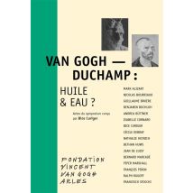Van Gogh-duchamp: Huile & Eau?