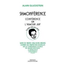 Shmonférence : Conférence Sur L'Humour Juif Donnée Par Moi-même
