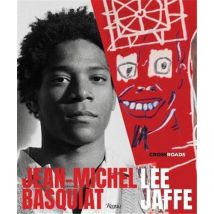 Lee Jaffe Jean-michel Basquiat : Crossroads