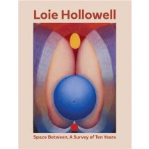 Loie Hollowell : Space Between