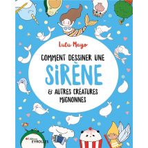 Comment Dessiner Une Sirène - Et Autres Animaux Mignons