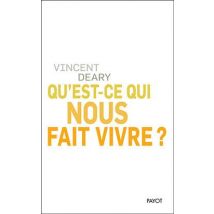 Qu'est-ce Qui Nous Fait Vivre ?