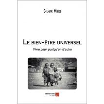Le Bien-être Universel : Vivre Pour Quelqu Un D'Autre