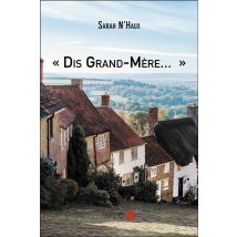 Dis Grand-mere...