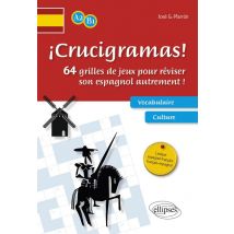Icrucigramas ! 64 Grilles De Jeux Pour Réviser Son Espagnol Autrement ! A2-b1