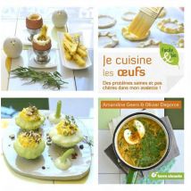 Je Cuisine Les Oeufs - Des Protéines Saines Et Pas Chères Dans Mon Assiette !