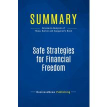 Summary: Safe Strategies For Financial Freedom : Review And Analysis Of Van Tharp, Barton And Sjuggerud's Book