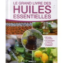 Le Grand Livre Des Huiles Essentielles