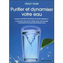 Purifier Et Dynamiser Votre Eau
