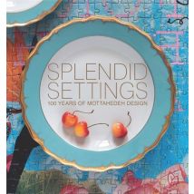 Splendid Settings : 100 Years Of Mottahedeh Design