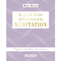Le Petit Livre D'Initiation À La Méditation