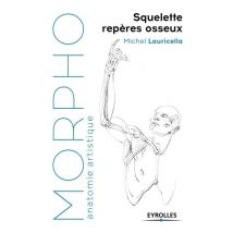 Morpho : Anatomie Artistique : Squelette Et Repères Osseux