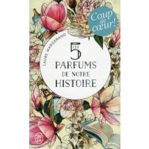 Les 5 Parfums De Notre Histoire