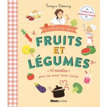 Fruits Et Légumes : 40 Recettes Pour Les Aimer Toute L'Année