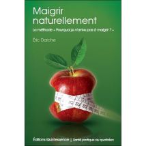 Maigrir Naturellement - La Méthode pourquoi Je N'Arrive Pas À Maigrir ?
