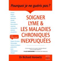 Soigner Lyme Et Les Maladies Chroniques Inexpliquées