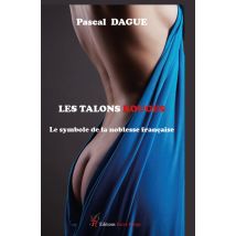 Les Talons Rouges : Le Symbole De La Noblesse Française
